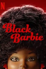 Black Barbie: A Documentary (2023)