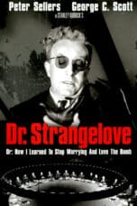 Dr. Strangelove or: How I Learned to Stop Worrying and Love the Bomb (1964)