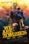 We Are Zombies (2024)